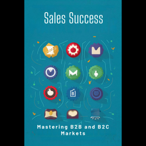 Sales Success: Mastering B2B and B2C Markets
