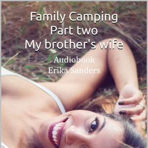 Family Camping Part two. My brother's wife