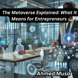 The Metaverse Explained