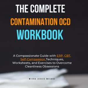 The Complete Contamination OCD Workbook