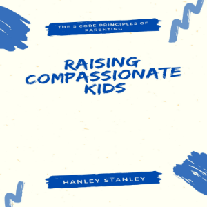 Raising Compassionate Kids