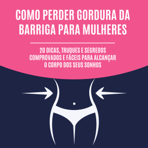 Como perder gordura da barriga para mulheres