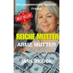 REICHE MUTTER.  ARME MUTTER.
