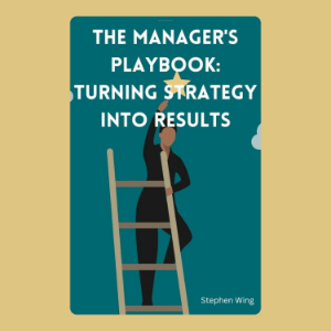 The Manager's Playbook: Turning Strategy into Results