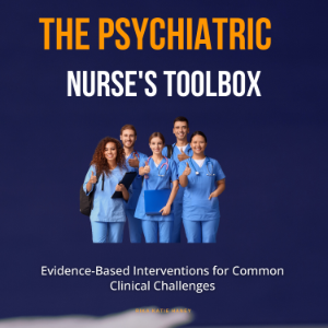 The Psychiatric Nurse's Toolbox