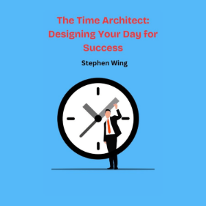 The Time Architect: Designing Your Day for Success