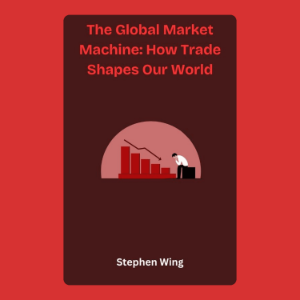 The Global Market Machine: How Trade Shapes Our World