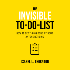 The Invisible To-Do List