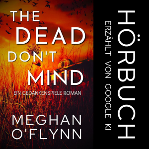 The Dead Don’t Mind: Ein Gedankenspiele Roman (Buch 2)