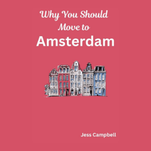 Why You Should Move to Amsterdam
