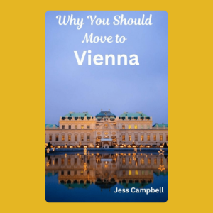 Why You Should Move to Vienna