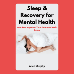 Sleep & Recovery for Mental Health: How Rest Improves Your Emotional Well-being