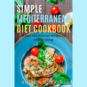 Simple Mediterranean Diet Cookbook