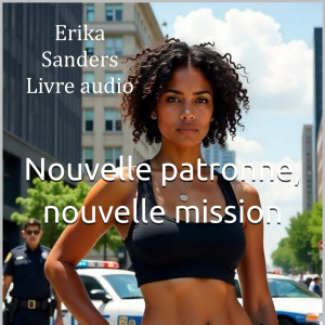 Nouvelle patronne, nouvelle mission (Police érotique)