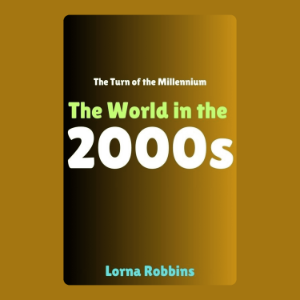 The Turn of the Millennium: The World in the 2000s