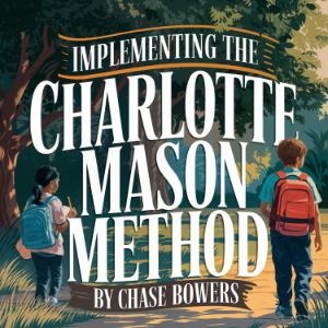 Implementing The Charlotte Mason Method