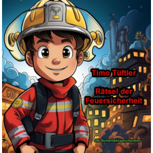 Timo Tüftler - Rätsel der Feuersicherheit