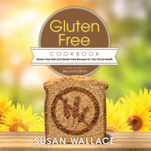 Gluten Free Cookbook [Second Edition]