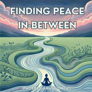 Finding Peace In-Between