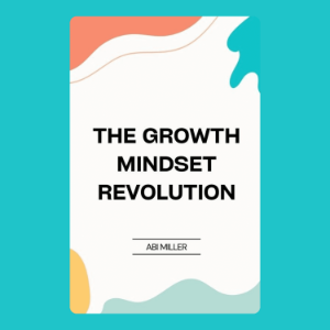 The Growth Mindset Revolution