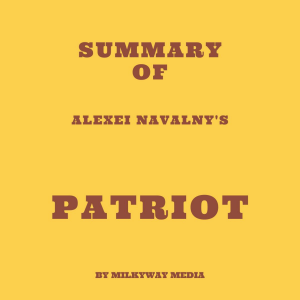 Summary of Alexei Navalny's Patriot