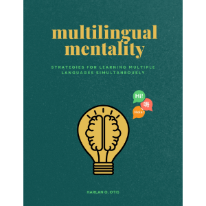 Multilingual Mentality: Strategies for Learning Multiple Languages Simultaneously