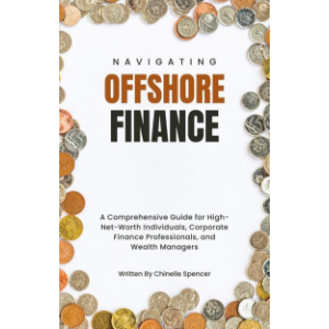 Navigating Offshore Finance: Strategies for Global Asset Protection and Tax Efficiency