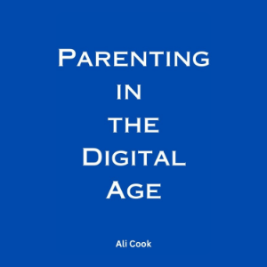 Parenting in the Digital Age
