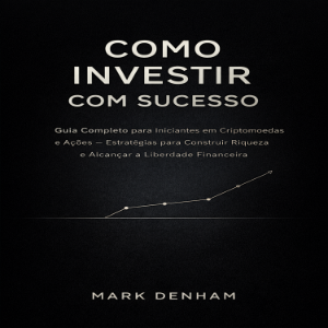 COMO INVESTIR COM SUCESSO