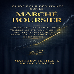GUIDE POUR DÉBUTANTS SUR LE MARCHÉ BOURSIER