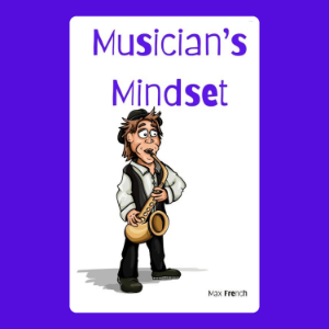 Musician's Mindset: Cultivating Confidence, Resilience, and Creativity