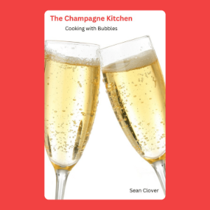 The Champagne Kitchen: Cooking with Bubbles