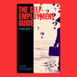 The Self-Employment Guide: Building Your Path to Independence