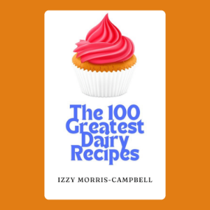 The 100 Greatest Dairy Recipes