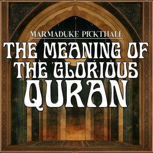 The Meaning of the Glorious Quran
