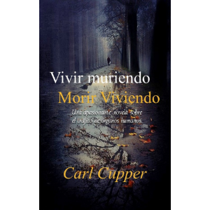 Vivir muriendo, morir Viviendo