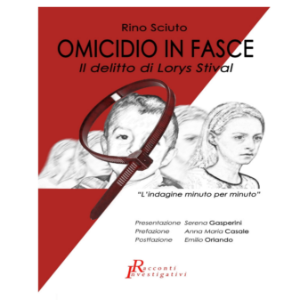 OMICIDIO IN FASCE - IL DELITTO DEL PICCOLO LORYS STIVAL