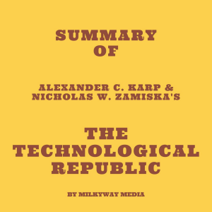 Summary of Alexander C. Karp & Nicholas W. Zamiska's The Technological Republic-logo