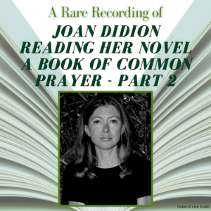 A Rare Recording of Joan Didion Reading Her Novel, A Book of Common Prayer - Part 2-logo