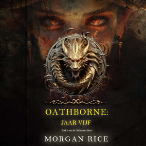 Oathborne: Jaar Vijf (Boek 5 van de Oathborne Serie)