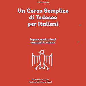 Un Corso Semplice di Tedesco per Italiani
