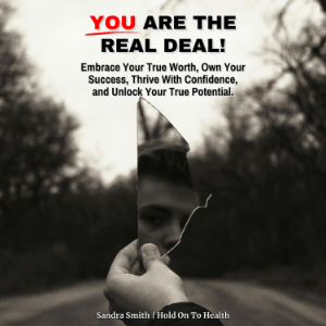 You Are The Real Deal!