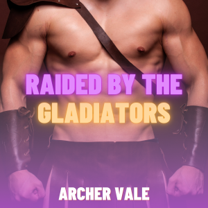 Raided by the Gladiators (Gay Historical Erotica)