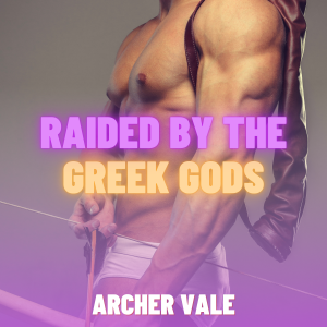 Raided by the Greek Gods (Gay Mythology Erotica)
