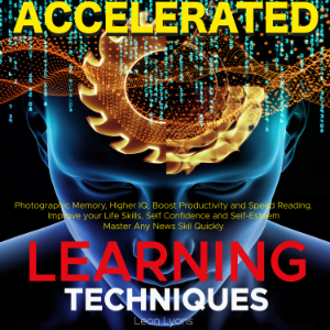 Accelerated Learning Techniques: Photographic Memory, Higher IQ, Boost Productivity and Speed Reading. Improve your Life Skills and Increase your Self Confidence and Self-Esteem: Learn, Improve and Master Any New Skill Quickly-logo