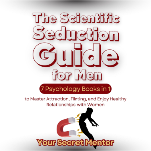 The Scientific Seduction Guide for Men