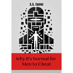 Why It's Normal for Men to Cheat