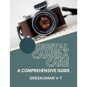 Digital Camera Care: A Comprehensive Guide