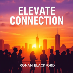 Elevate Connection: Secrets to Thriving Teams
