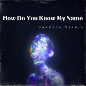 How Do You Know My Name